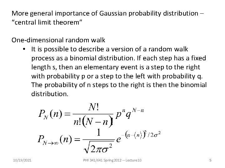 More general importance of Gaussian probability distribution – “central limit theorem” One-dimensional random walk