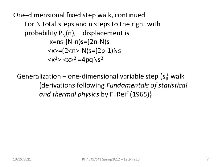 One-dimensional fixed step walk, continued For N total steps and n steps to the