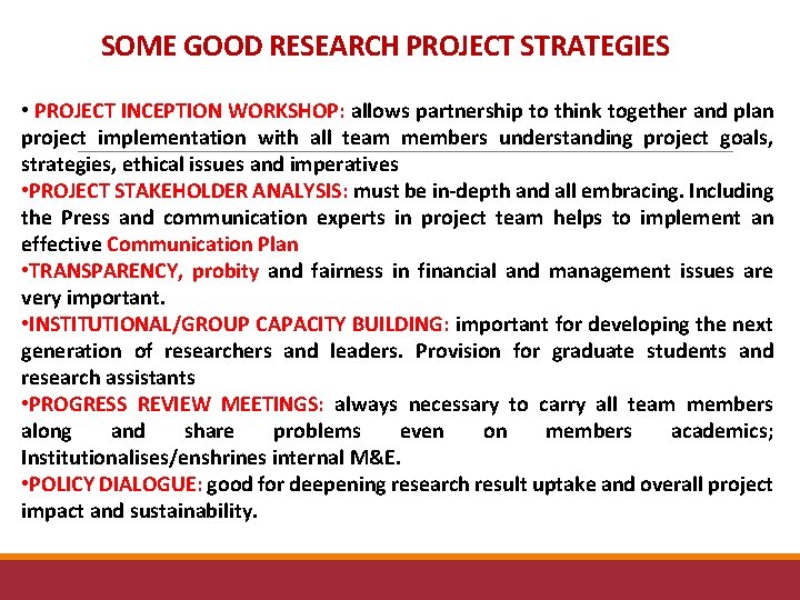 SOME GOOD RESEARCH PROJECT STRATEGIES • PROJECT INCEPTION WORKSHOP: allows partnership to think together