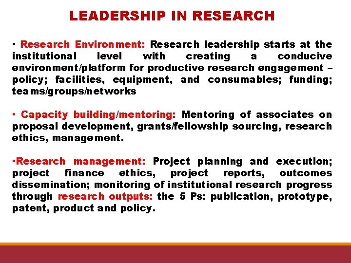 LEADERSHIP IN RESEARCH • Research Environment: Research leadership starts at the institutional level with