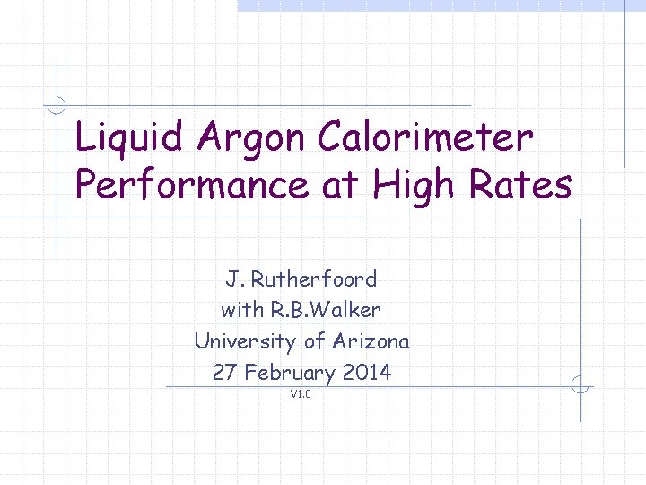 Liquid Argon Calorimeter Performance at High Rates J. Rutherfoord with R. B. Walker University