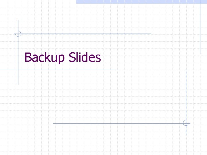 Backup Slides 