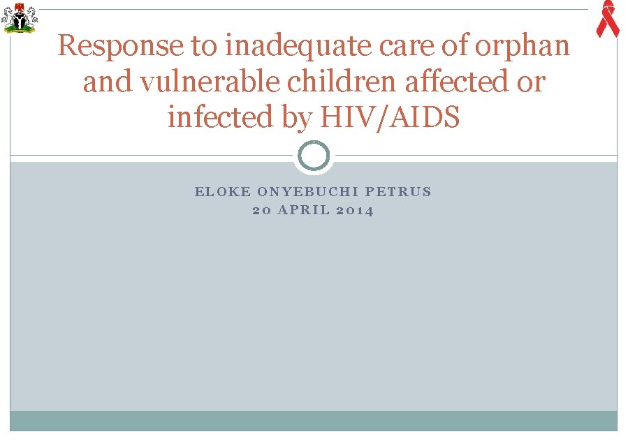 Response to inadequate care of orphan and vulnerable children affected or infected by HIV/AIDS