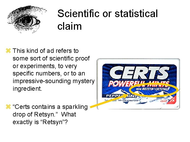 Scientific or statistical claim z This kind of ad refers to some sort of