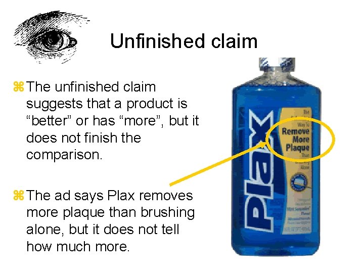 Unfinished claim z The unfinished claim suggests that a product is “better” or has