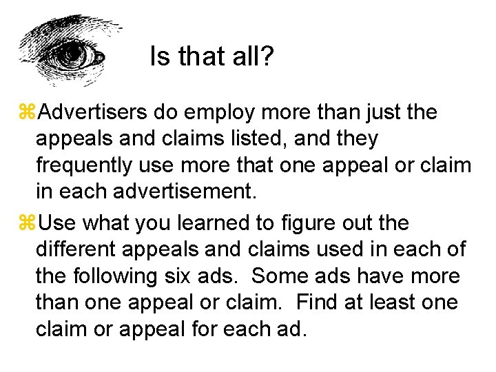 Is that all? z. Advertisers do employ more than just the appeals and claims