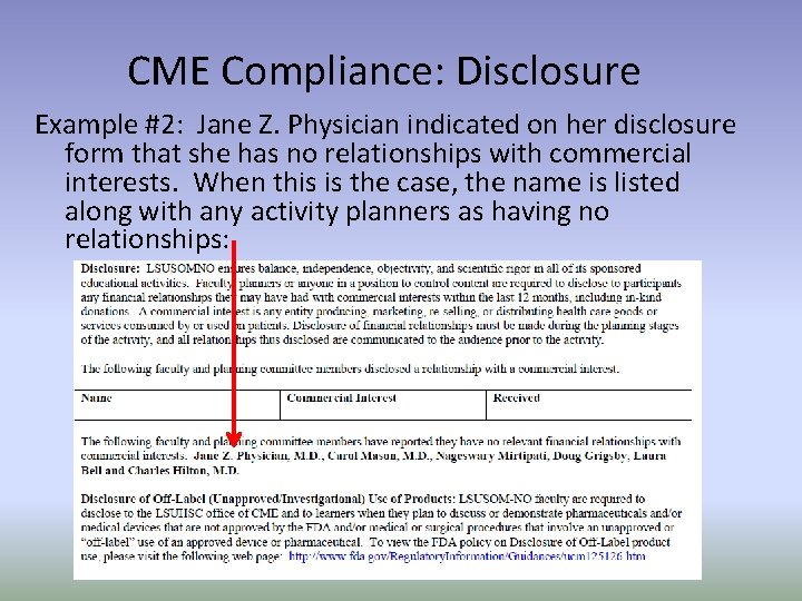 CME Compliance: Disclosure Example #2: Jane Z. Physician indicated on her disclosure form that