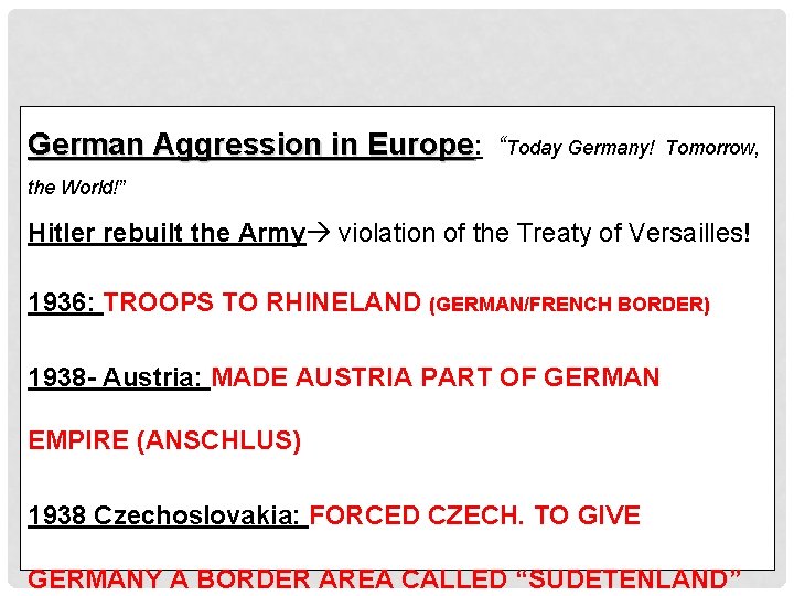 German Aggression in Europe: “Today Germany! Tomorrow, the World!” Hitler rebuilt the Army violation