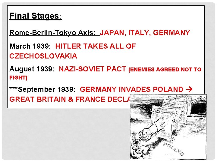 Final Stages: Rome-Berlin-Tokyo Axis: JAPAN, ITALY, GERMANY March 1939: HITLER TAKES ALL OF CZECHOSLOVAKIA