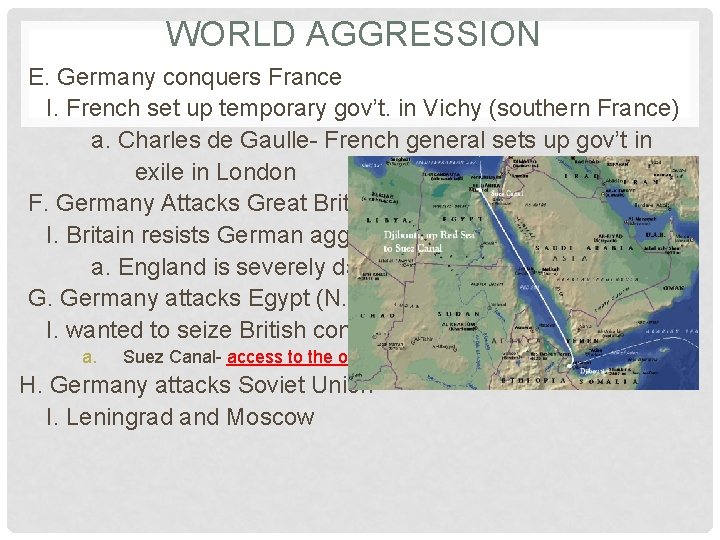 WORLD AGGRESSION E. Germany conquers France I. French set up temporary gov’t. in Vichy