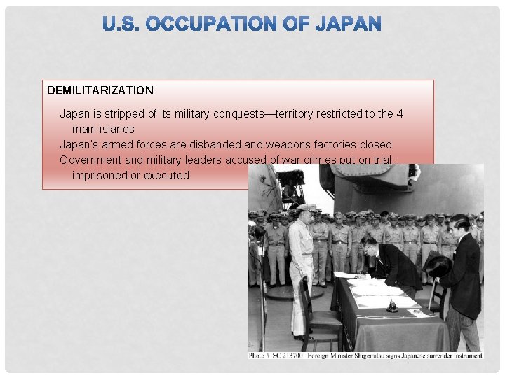 DEMILITARIZATION Japan is stripped of its military conquests—territory restricted to the 4 main islands
