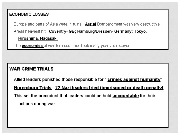 ECONOMIC LOSSES Europe and parts of Asia were in ruins. Aerial Bombardment was very