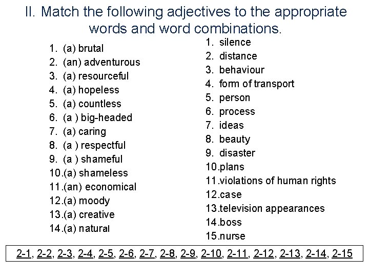 II. Match the following adjectives to the appropriate words and word combinations. 1. (a)