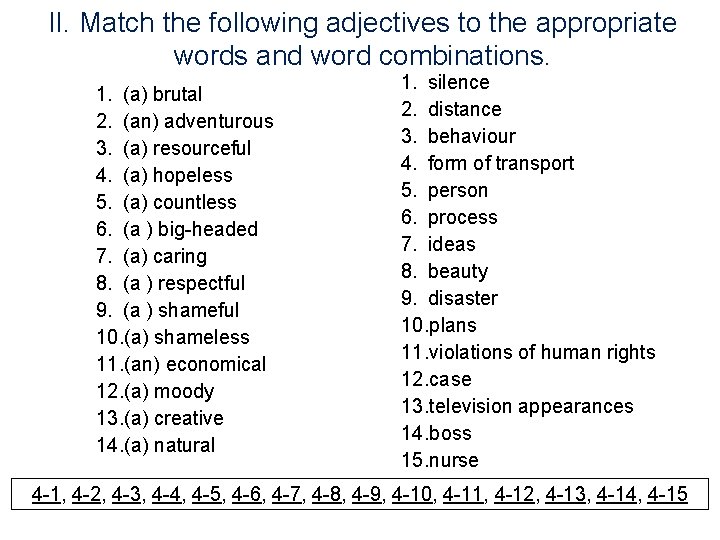 II. Match the following adjectives to the appropriate words and word combinations. 1. (a)