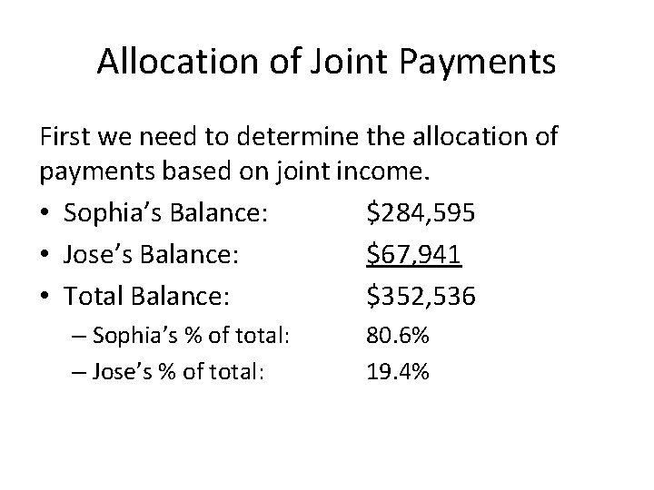 Allocation of Joint Payments First we need to determine the allocation of payments based