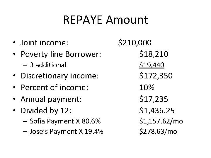 REPAYE Amount • Joint income: • Poverty line Borrower: – 3 additional • •