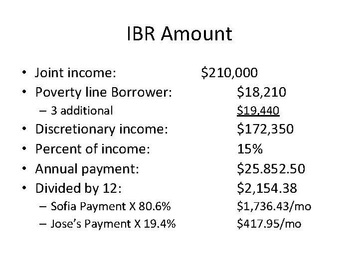 IBR Amount • Joint income: • Poverty line Borrower: – 3 additional • •