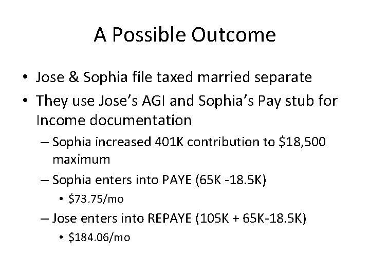 A Possible Outcome • Jose & Sophia file taxed married separate • They use