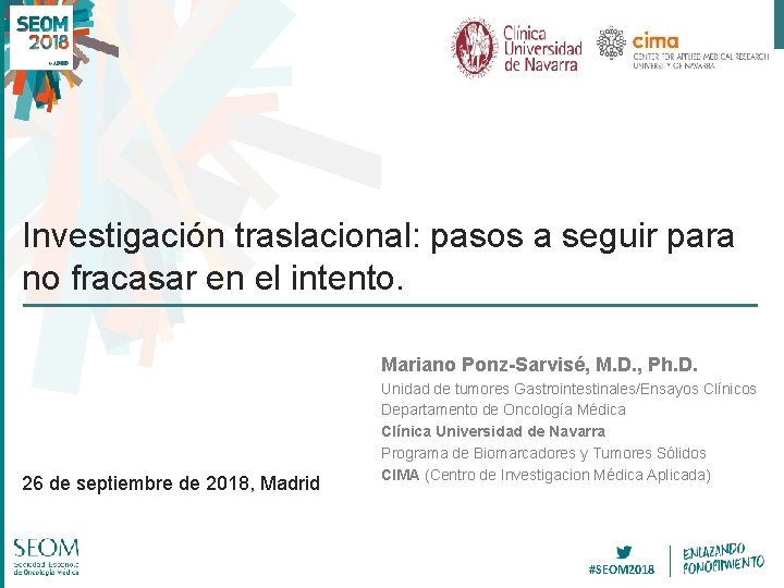 Investigación traslacional: pasos a seguir para no fracasar en el intento. Mariano Ponz-Sarvisé, M.