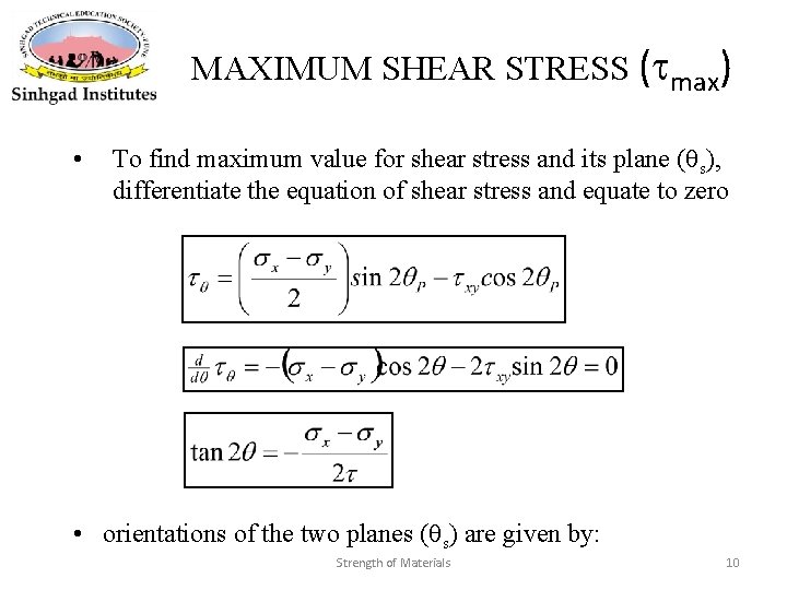 MAXIMUM SHEAR STRESS ( max) • To find maximum value for shear stress and