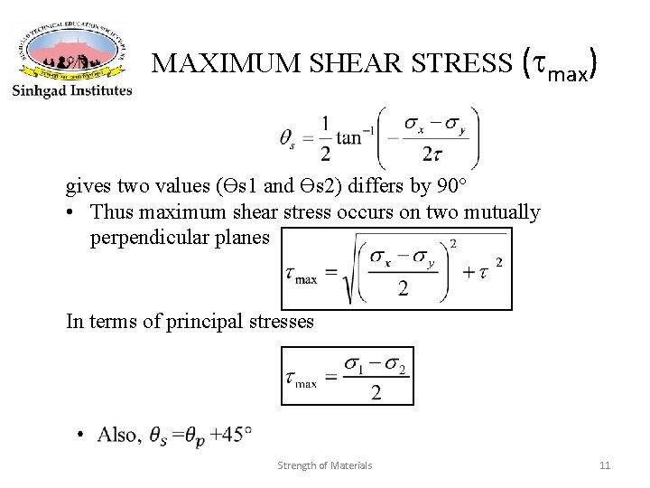 MAXIMUM SHEAR STRESS ( max) gives two values (Ɵs 1 and Ɵs 2) differs