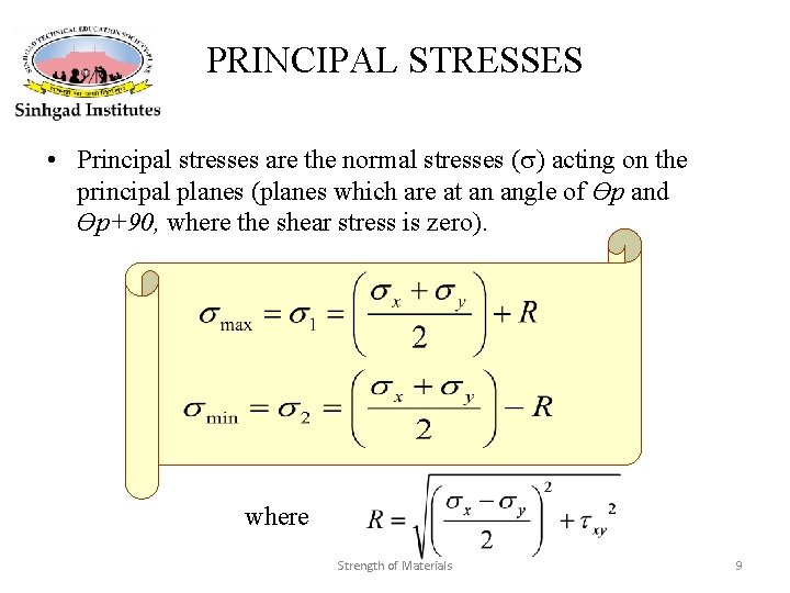 PRINCIPAL STRESSES • Principal stresses are the normal stresses ( ) acting on the