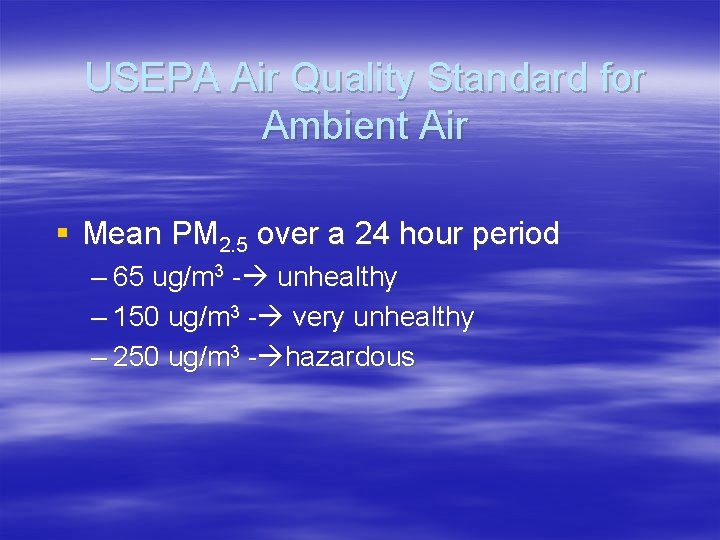 USEPA Air Quality Standard for Ambient Air § Mean PM 2. 5 over a