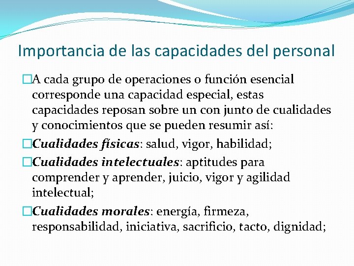 Importancia de las capacidades del personal �A cada grupo de operaciones o función esencial