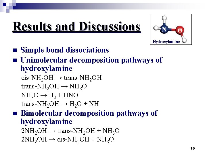 Results and Discussions Hydroxylamine n n Simple bond dissociations Unimolecular decomposition pathways of hydroxylamine