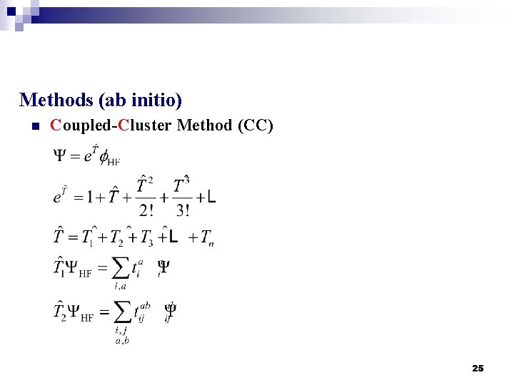 Methods (ab initio) n Coupled-Cluster Method (CC) 25 