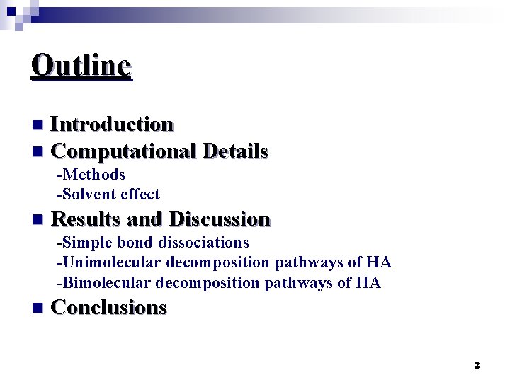 Outline Introduction n Computational Details n -Methods -Solvent effect n Results and Discussion -Simple