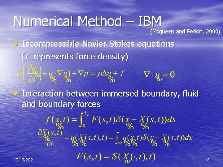 Numerical Method – IBM (Mcqueen and Peskin, 2000) • Incompressible Navier-Stokes equations (f represents