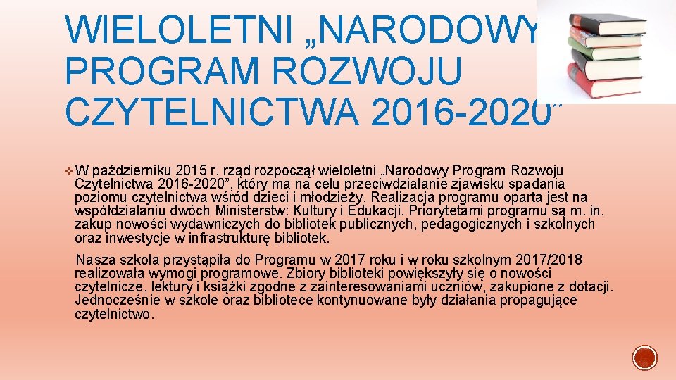 WIELOLETNI „NARODOWY PROGRAM ROZWOJU CZYTELNICTWA 2016 -2020” v. W październiku 2015 r. rząd rozpoczął