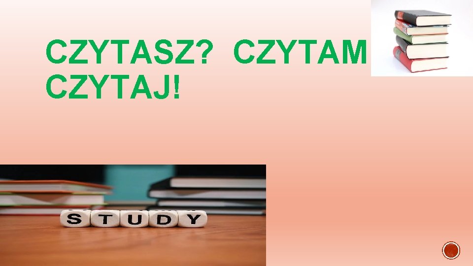 CZYTASZ? CZYTAM CZYTAJ! 