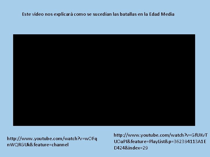 Este video nos explicará como se sucedían las batallas en la Edad Media http: