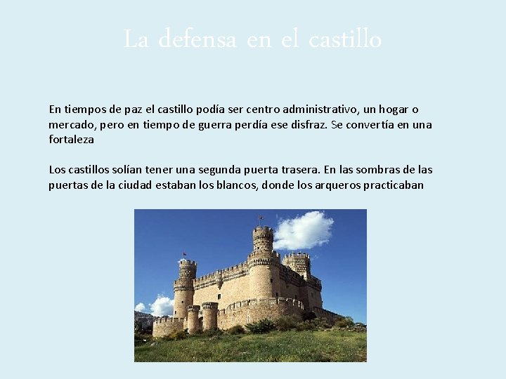 La defensa en el castillo En tiempos de paz el castillo podía ser centro