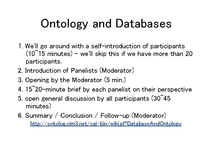 Ontology and Databases 1. We'll go around with a self-introduction of participants (10~15 minutes)