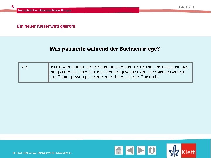 6 Folie 3 von 9 Herrschaft im mittelalterlichen Europa Ein neuer Kaiser wird gekrönt