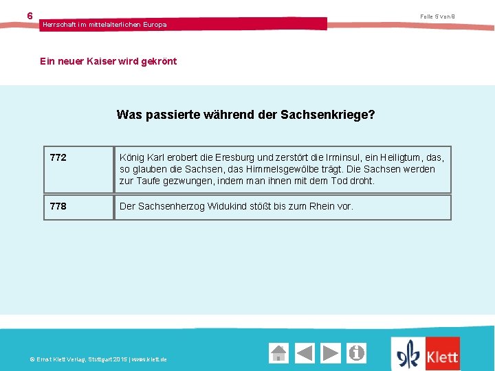 6 Folie 5 von 9 Herrschaft im mittelalterlichen Europa Ein neuer Kaiser wird gekrönt