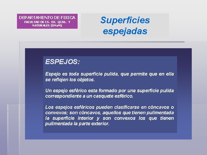 DEPARTAMENTO DE FISICA FACULTAD DE CS. EX. QCAS. Y NATURALES (UNa. M) Superficies espejadas