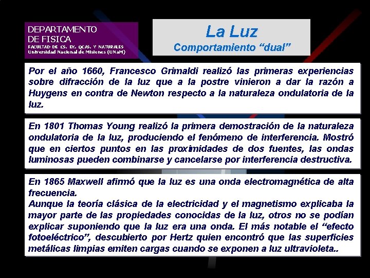 DEPARTAMENTO DE FISICA FACULTAD DE CS. EX. QCAS. Y NATURALES Universidad Nacional de Misiones