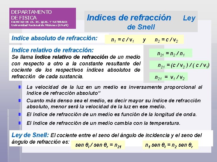 DEPARTAMENTO DE FISICA FACULTAD DE CS. EX. QCAS. Y NATURALES Indices de refracción Ley