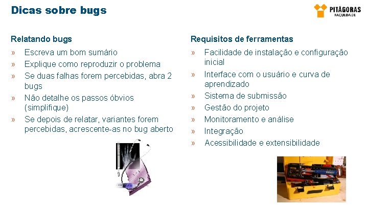Dicas sobre bugs Relatando bugs Requisitos de ferramentas » » » » » »