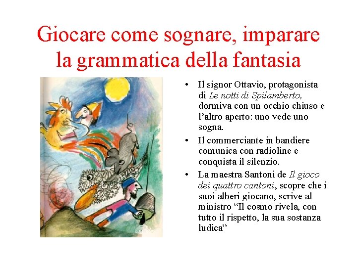 Giocare come sognare, imparare la grammatica della fantasia • Il signor Ottavio, protagonista di