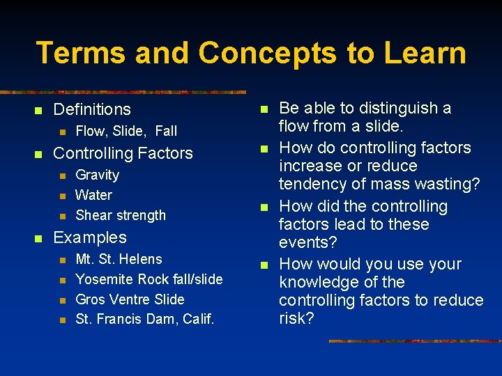 Terms and Concepts to Learn n Definitions n n n Flow, Slide, Fall Controlling