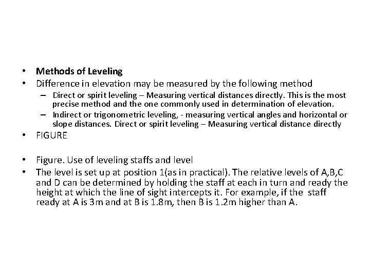  • Methods of Leveling • Difference in elevation may be measured by the