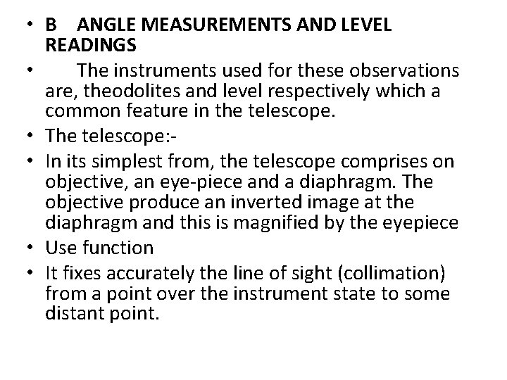  • B ANGLE MEASUREMENTS AND LEVEL READINGS • The instruments used for these