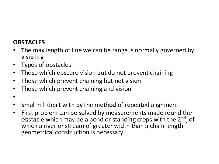 OBSTACLES • The max length of line we can be range is normally governed