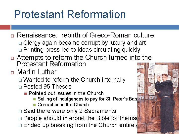 Protestant Reformation Renaissance: rebirth of Greco-Roman culture � Clergy again became corrupt by luxury