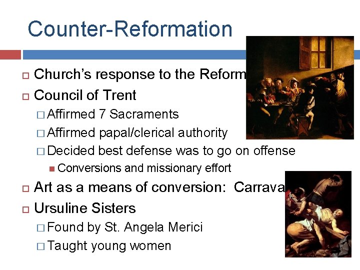 Counter-Reformation Church’s response to the Reformation Council of Trent � Affirmed 7 Sacraments �